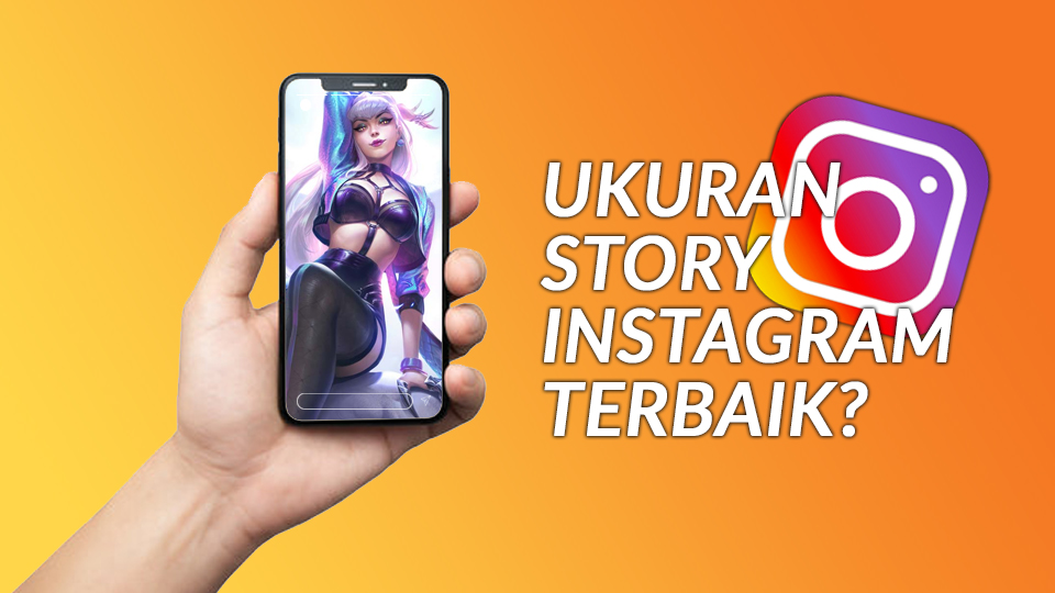 Berikut Ukuran Story Instagram Terbaik Agar Tetap Terlihat Estetik