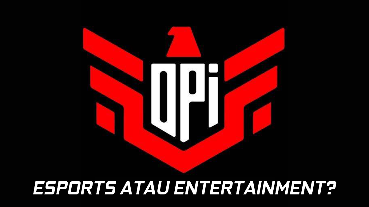 [OPINI] Opi Esports atau Opi Entertainment? Ini Penjelasannya