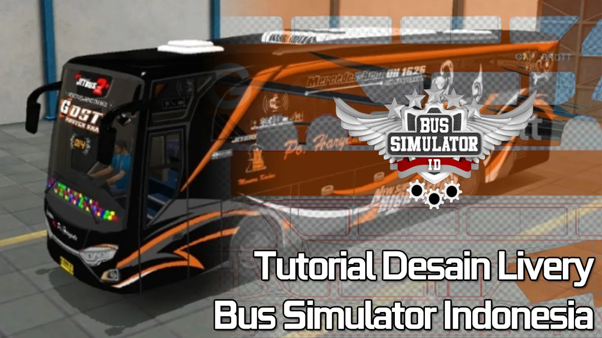 Tutorial Metode Desain Livery Bussid Jenis Apa Saja Tanpa Repot!