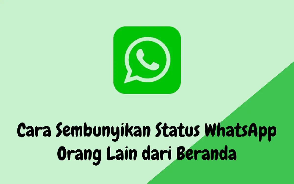 Langkah Bikin Status WhatsApp Orang Lain Enggak Muncul di Beranda