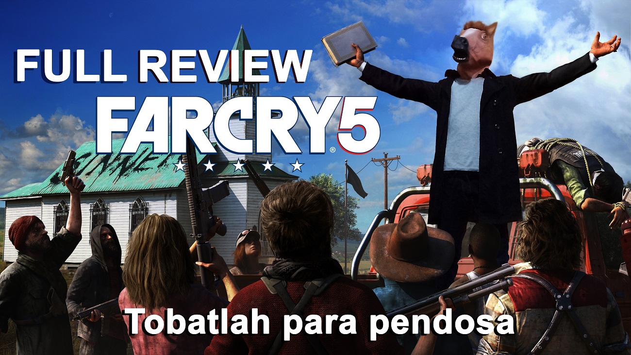 [REVIEW] Far Cry 5 – Kembali Dengan Kekuatan Penuh!