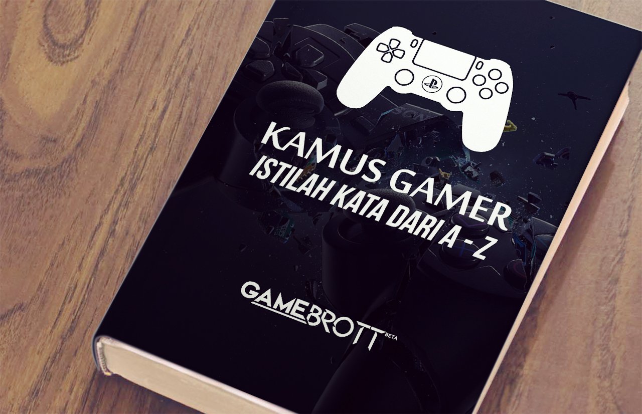 Kamus Bahasa Makhluk HEBAT Bernama “GAMER”