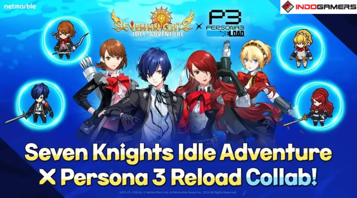 Seven Knights Idle Adventure Hadirkan Kolaborasi Epik dengan Persona 3 Reload, Siap Ramaikan Event hingga September 2024