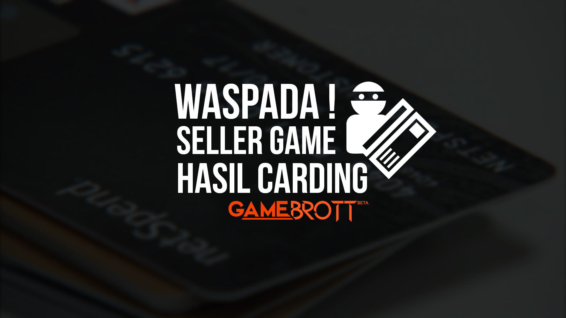 Waspada Seller Hasil Carding – Jagat Game.com