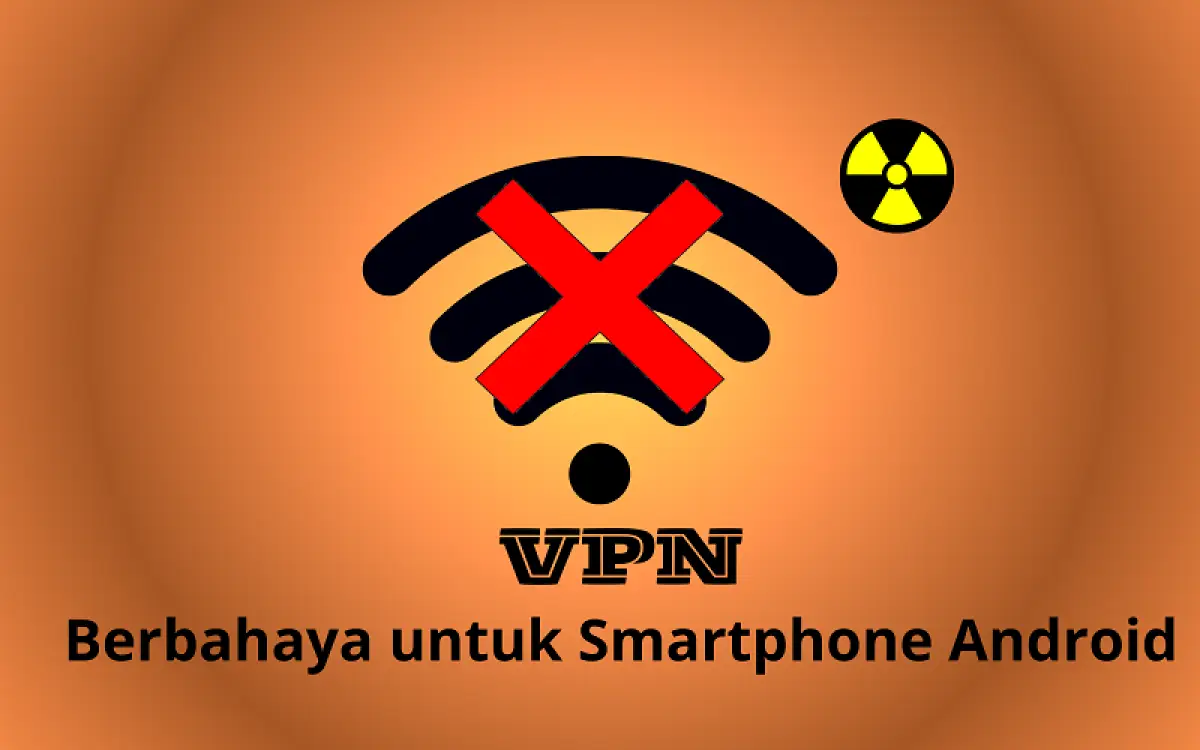 Daftar Panjang VPN Berbahaya yang Harus Segera Dihapus dari Smartphone