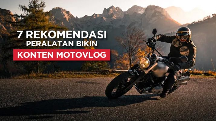 7 Rekomendasi Peralatan Bikin Konten Motovlog - FI